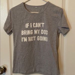 “If I can’t bring my dog I’m not going” t-shirt